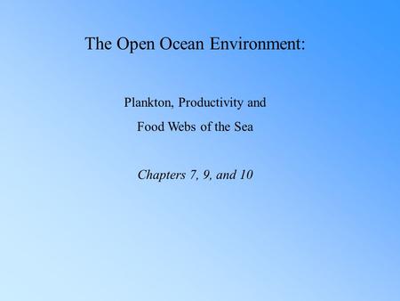 The Open Ocean Environment: