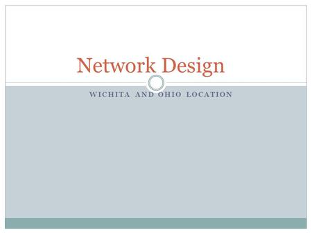 WICHITA AND OHIO LOCATION Network Design. Star Bus Topology.