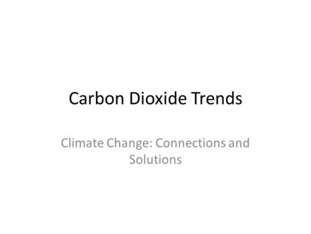 Climate Change: Connections and Solutions