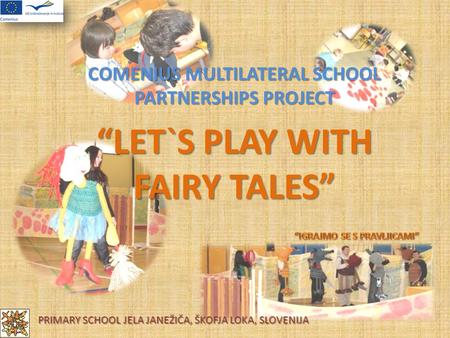 “LET`S PLAY WITH FAIRY TALES”