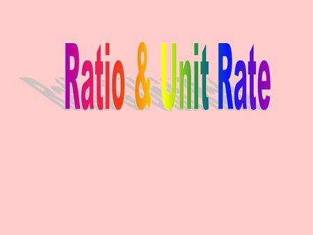 Ratio & Unit Rate.