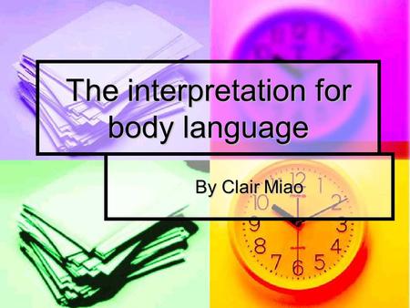 The interpretation for body language By Clair Miao.
