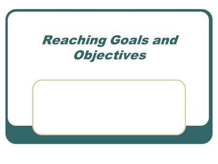 Reaching Goals and Objectives Goal Setting The Bullfight.