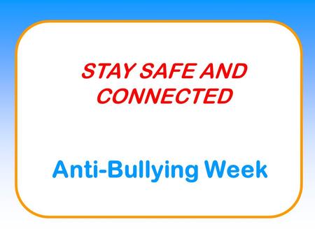 Anti-Bullying Week STAY SAFE AND CONNECTED. Kara Mobile Hi crew! Just working on my new blog. What do you like to create online? New Message.