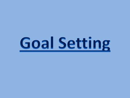 Entry Task Give an example of a time that you set a goal for yourself and explain how you achieved that particular goal? – How long did it take? – Did.