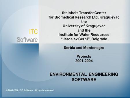 Steinbeis Transfer Center for Biomedical Research Ltd. Kragujevac the University of Kragujevac and the Institute for Water Resources “Jaroslav Cerni”,