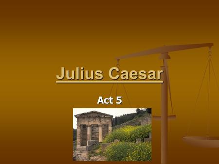 Julius Caesar Act 5.