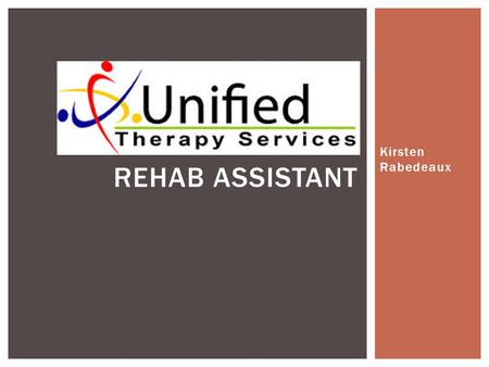 Kirsten Rabedeaux REHAB ASSISTANT.  Behavior in-service meeting  Therapeutic brushing  Sensory processing disorder  Understand the purpose of each.