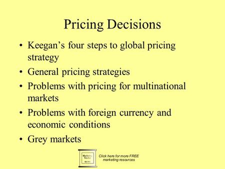 Pricing Decisions Keegan’s four steps to global pricing strategy