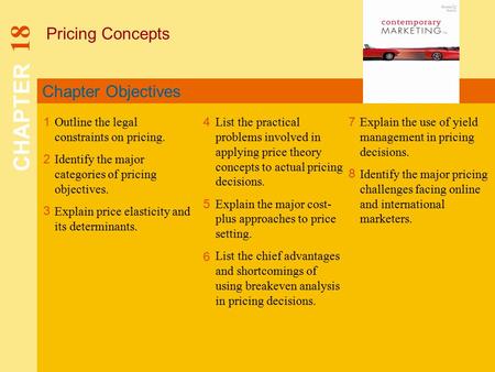 Chapter Objectives Pricing Concepts CHAPTER 18 1 2 4 7 8 Outline the legal constraints on pricing. Identify the major categories of pricing objectives.