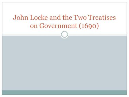John Locke and the Two Treatises on Government (1690)