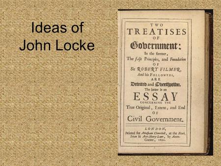 Ideas of John Locke. The Enlightenment The period in Europe during the 17 th and 18 th centuries that saw the development of new ideas about the rights.