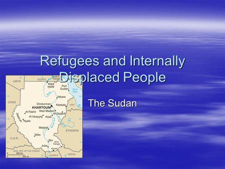Refugees and Internally Displaced People The Sudan.