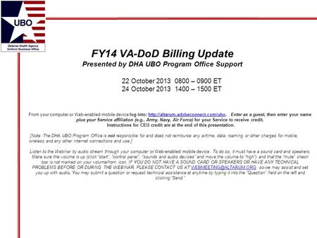 FY14 VA-DoD Billing Update Presented by DHA UBO Program Office Support From your computer or Web-enabled mobile device log into: