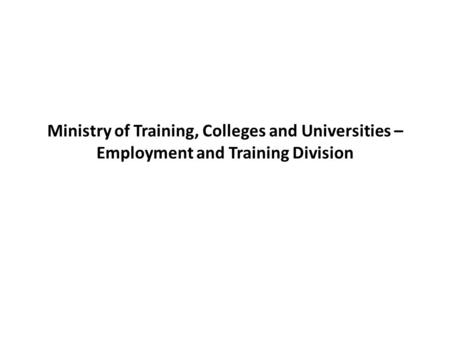 Employment Ontario Employment Ontario (EO) is the Ministry of Training, Colleges and Universities’ Employment and Training network of employment and training.