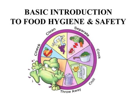 BASIC INTRODUCTION TO FOOD HYGIENE & SAFETY