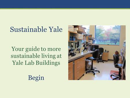 Sustainable Yale Your guide to more sustainable living at Yale Lab Buildings Begin.