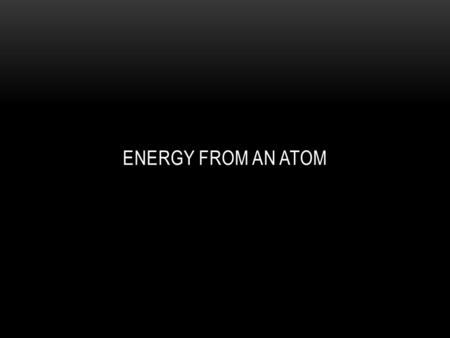 ENERGY FROM AN ATOM. LIGHT BEHAVES LIKE A WAVE Recap PrefixSymbolMeaning Scientific Notation Tera T1 000 000 000 00010 12 Giga G1 000 000 00010 9 Mega.