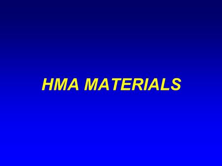HMA MATERIALS Background l Asphalt – Soluble in petroleum products – Generally a by- product of petroleum distillation process –Can be naturally occurring.