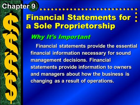 Financial Statements for a Sole Proprietorship Why It’s Important Financial statements provide the essential financial information necessary for sound.