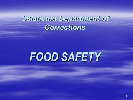 Oklahoma Department of Corrections FOOD SAFETY 1.