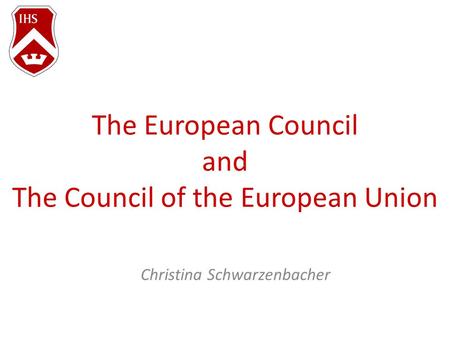 The European Council and The Council of the European Union