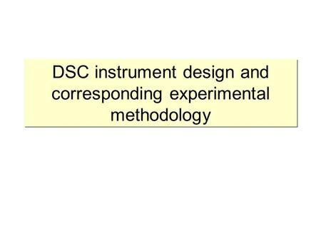 DSC instrument design and corresponding experimental methodology.