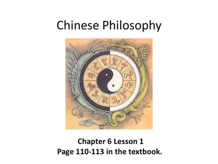Chinese Philosophy Chapter 6 Lesson 1 Page 110-113 in the textbook.