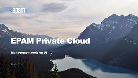 EPAM Private Cloud Management tools on UI June, 2015.