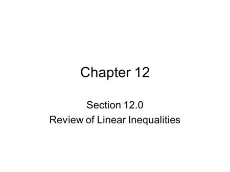 Section 12.0 Review of Linear Inequalities