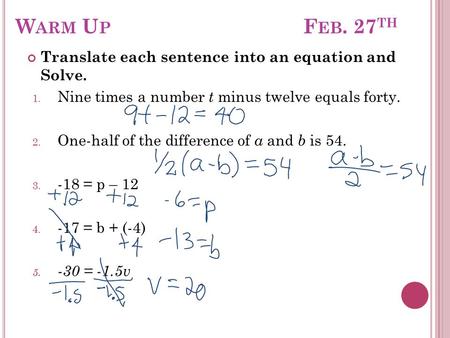 Warm Up Feb. 27th Translate each sentence into an equation and Solve.
