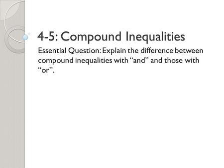 4-5: Compound Inequalities