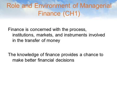 Role and Environment of Managerial Finance (CH1)
