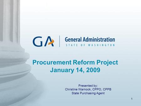 1 Procurement Reform Project January 14, 2009 Presented by: Christine Warnock, CPPO, CPPB State Purchasing Agent.