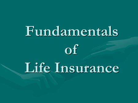 Fundamentals of Life Insurance. The economic problem of premature death.