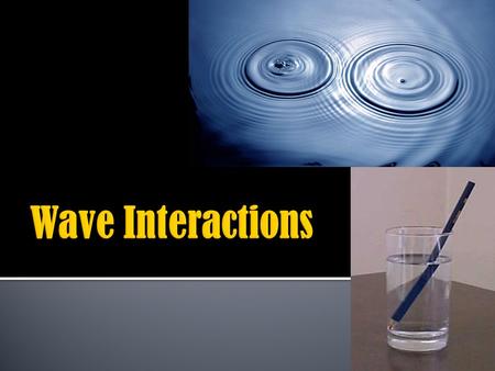 Wave Interactions.