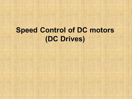 Speed Control of DC motors (DC Drives). Dynamics of Motor Load Systems J moment of inertia kg-m2 instantaneous angular velocity rad/sec T developed torque.