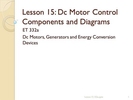 Lesson 15: Dc Motor Control Components and Diagrams
