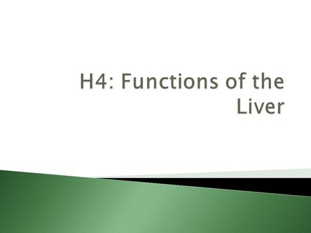 H4: Functions of the Liver