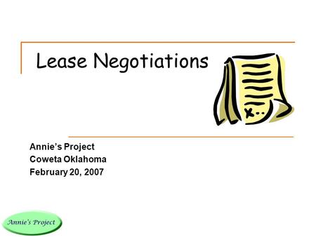 Lease Negotiations Annie’s Project Coweta Oklahoma February 20, 2007.