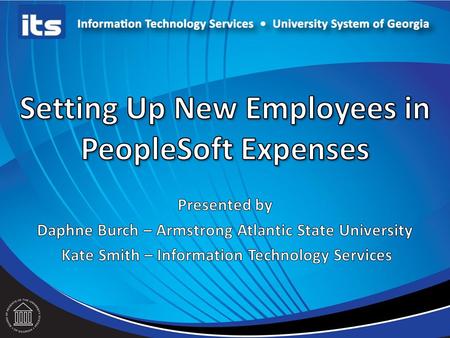 Introduction Daphne Burch Purchasing Manager Armstrong Atlantic State University Kate Smith Business Systems Analyst Information Technology Services.