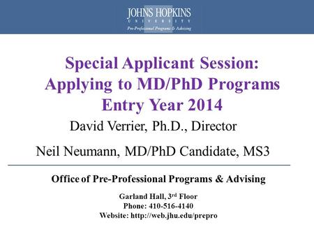 Special Applicant Session: Applying to MD/PhD Programs Entry Year 2014