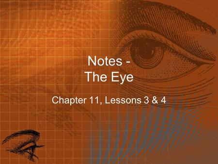 Notes - The Eye Chapter 11, Lessons 3 & 4. Lenses A lens is a transparent object with at least one curved side that causes light waves to bend.