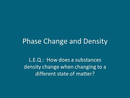 Phase Change and Density
