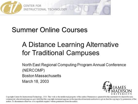 Summer Online Courses A Distance Learning Alternative for Traditional Campuses North East Regional Computing Program Annual Conference (NERCOMP) Boston.