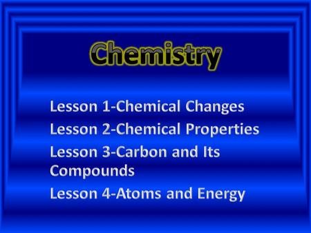 What are chemical changes? Chemical bonds are formed when atoms attach to other atoms. Chemical bonds are forces that hold atoms together. Forming or.