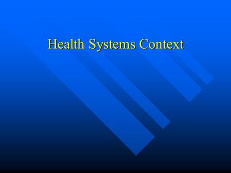 Health Systems Context. Institutional Arrangement for Completion of Economics Trends Analysis Multisectoral /Intertersectoral Approach with wide country.