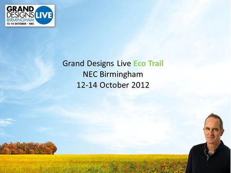 Grand Designs Live Eco Trail NEC Birmingham 12-14 October 2012.