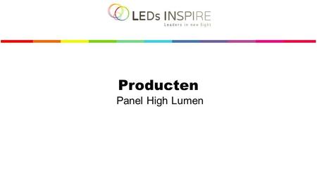 Producten Panel High Lumen. Confidential Panel High Lumen 60X30CM | 40W PANEL HL 2 Product features Dimension: 600 mm x 300 mm Voltage: AC230 Volt LED.