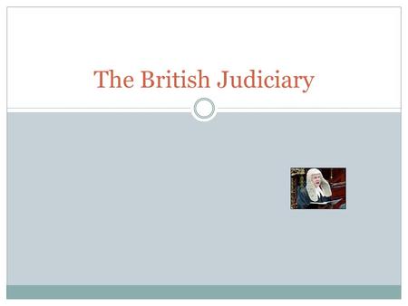 The British Judiciary.